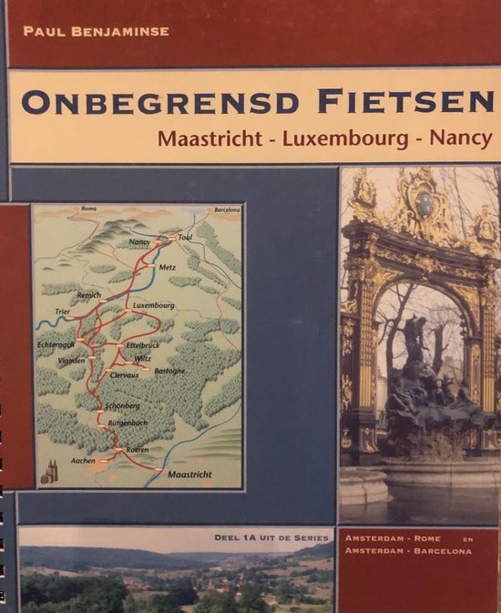 Onbegrensd fietsen van Maastricht naar Luxemburg (Nancy)