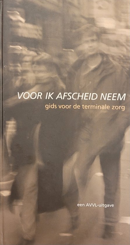 Voor ik afscheid neem - gids voor de terminale zorg