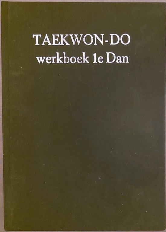 Werkboek Taekwon-Do 1e Dan