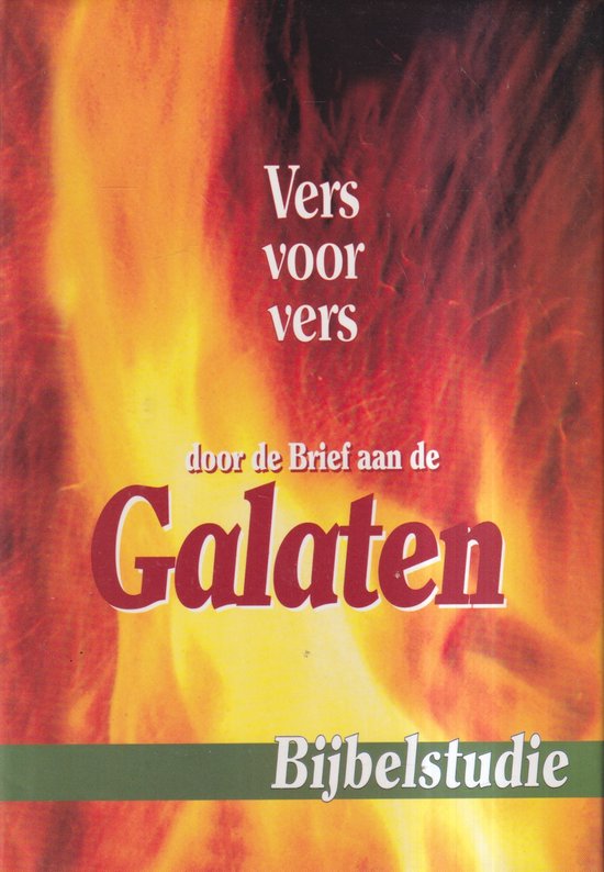 Bijbelstudie : Vers voor Vers door de Brief aan de Galaten