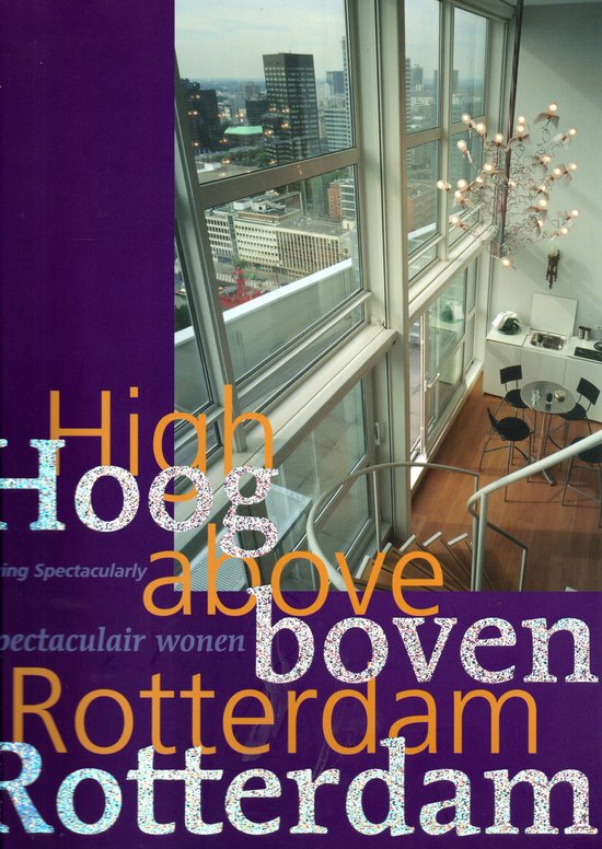 Hoog boven Rotterdam = High above Rotterdam