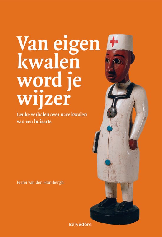 Van eigen kwalen word je wijzer