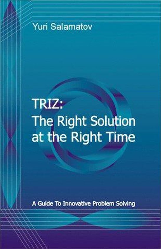 Triz: the right solution at the rigt time