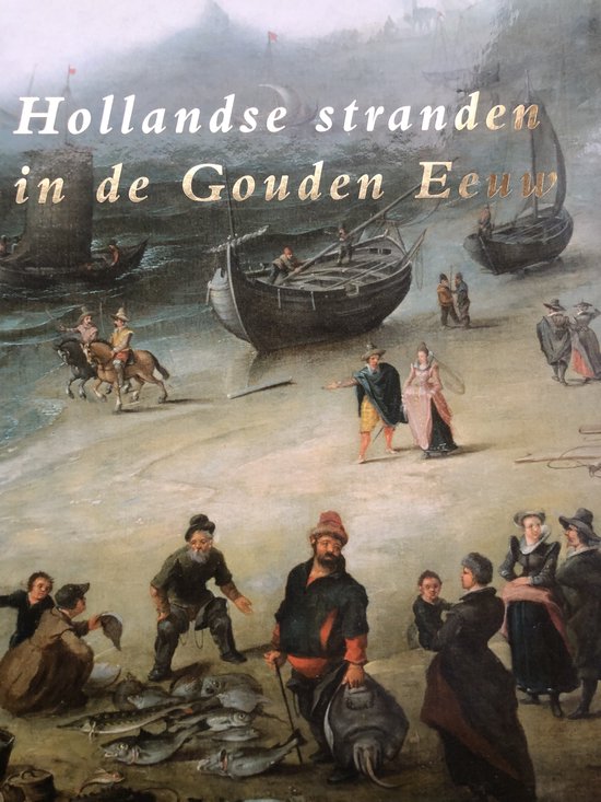 Hollandse stranden in de Gouden Eeuw