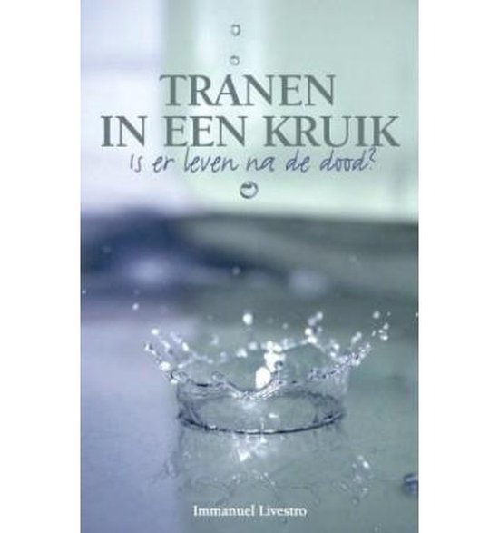 Tranen In Een Kruik Is Er Leven Na De Dood