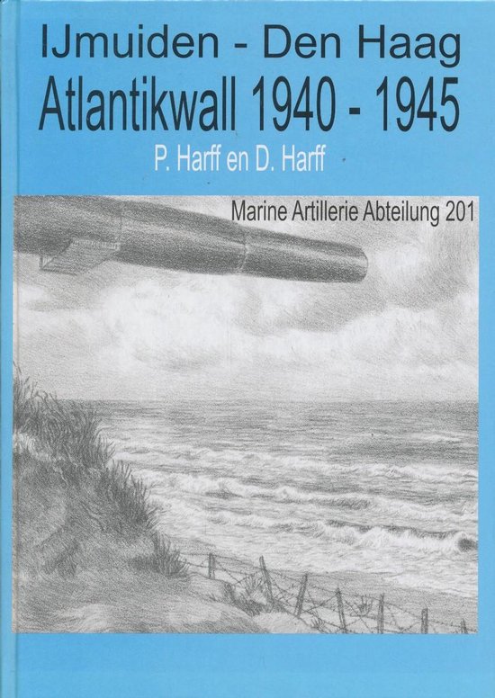 IJmuiden - Den Haag, Atlantik Wall 1940-1945