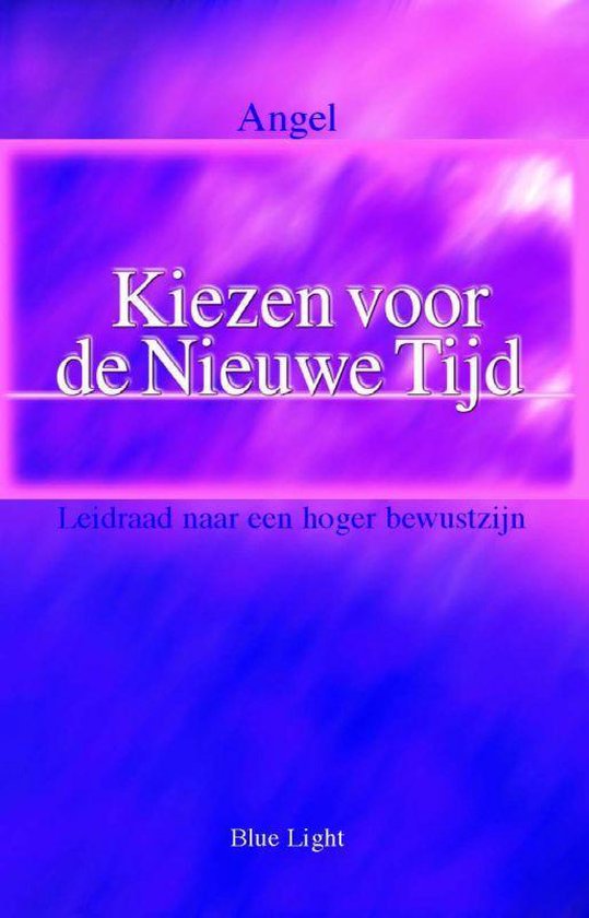 Kiezen Voor De Nieuwe Tijd