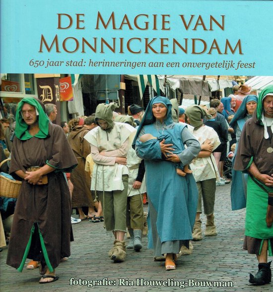 De magie van Monnickendam 650 jaar