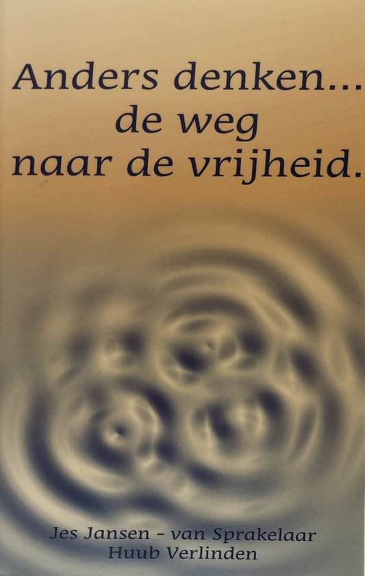 Anders denken ... de weg naar de vrijheid