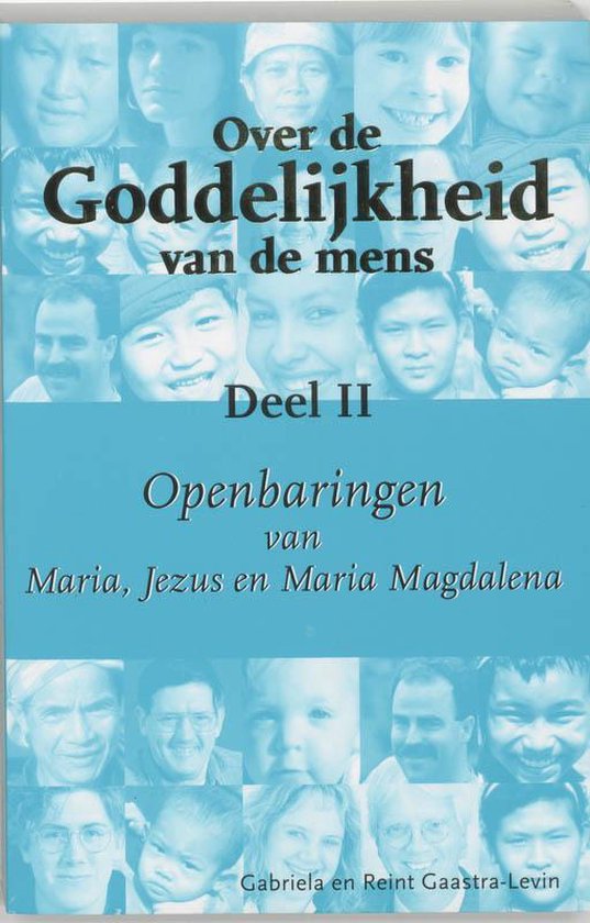 Over De Goddelijkheid Van De Mens / 2 Openbaringen Van Maria, Jezus En Maria Magdalena