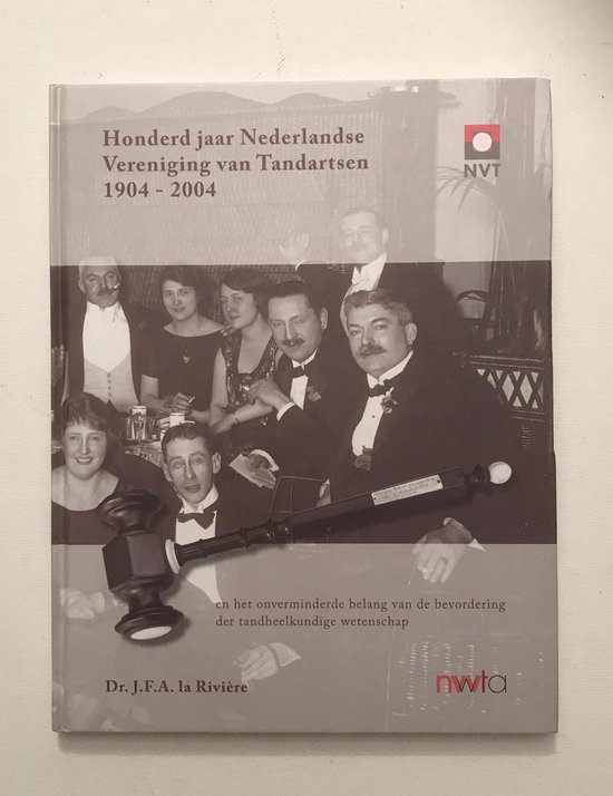 Honderd jaar Nederlandse vereniging van Tandartsen 1904-2004