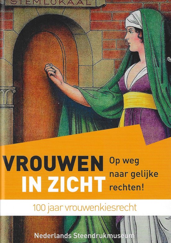 Vrouwen in zicht: op weg naar gelijke rechten! : 100 jaar vrouwenkiesrecht