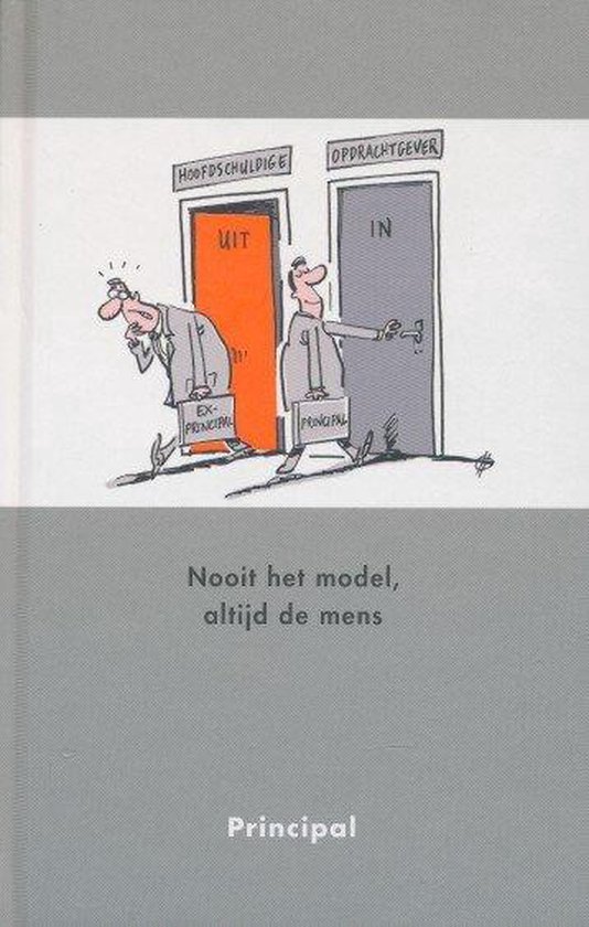 Principal. Het is nooit het model, maar altijd de mens