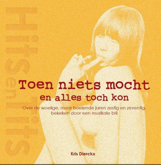 Hits en Tits 3 -   Toen niets mocht en alles toch kon