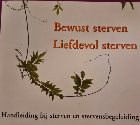 Bewust sterven is liefdevol sterven