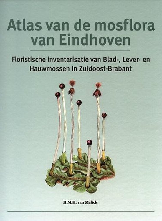 Flora en Verspreidingsatlas Mossen Zuidoost-Brabant