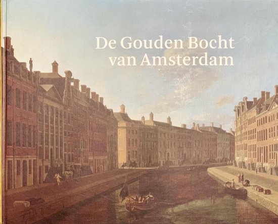 De Gouden Bocht van Amsterdam