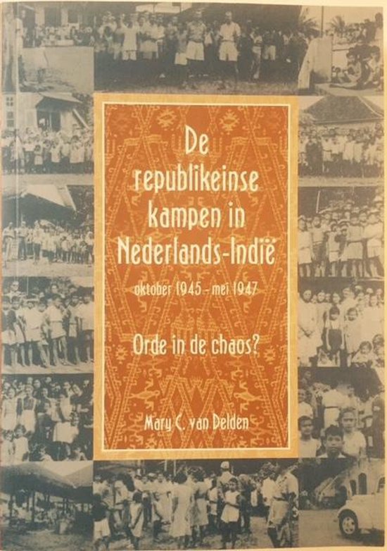 De republikeinse kampen in Nederlands-Indië oktober 1945 - mei 1947