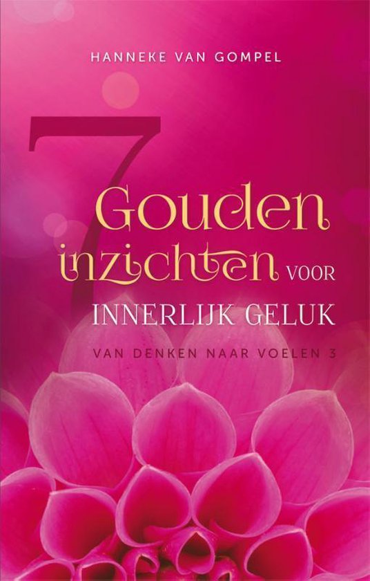 Van denken naar voelen 3 - 7 gouden inzichten voor innerlijk geluk