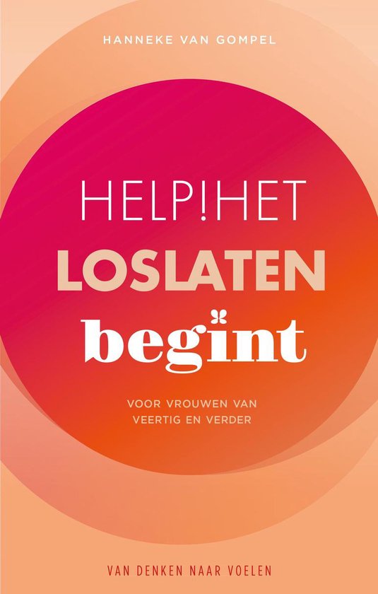 Van denken naar voelen 4 - Help! Het loslaten begint