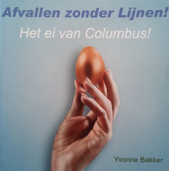 Afvallen zonder lijnen ! Het ei van Columbus !