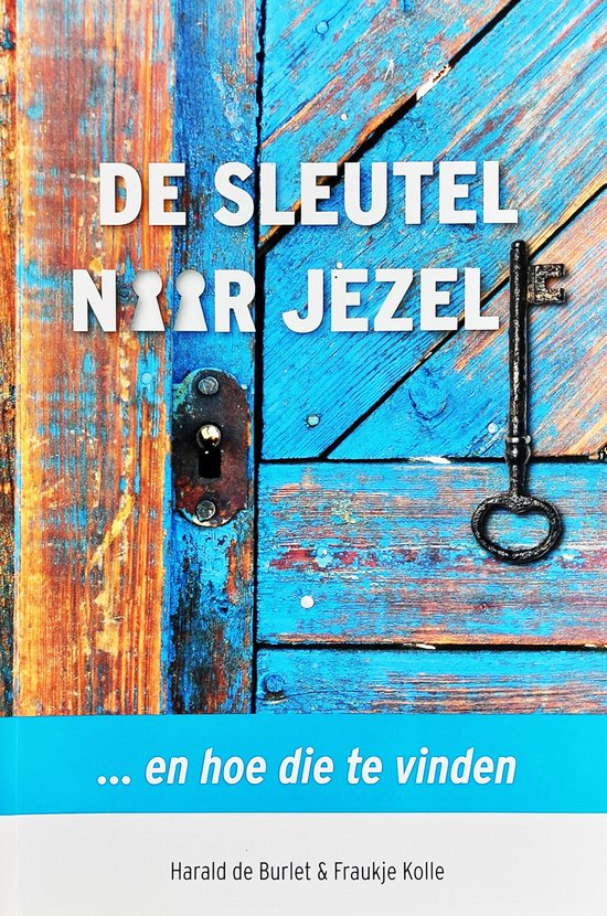 De Sleutel Naar Jezelf... En Hoe Die Te Vinden