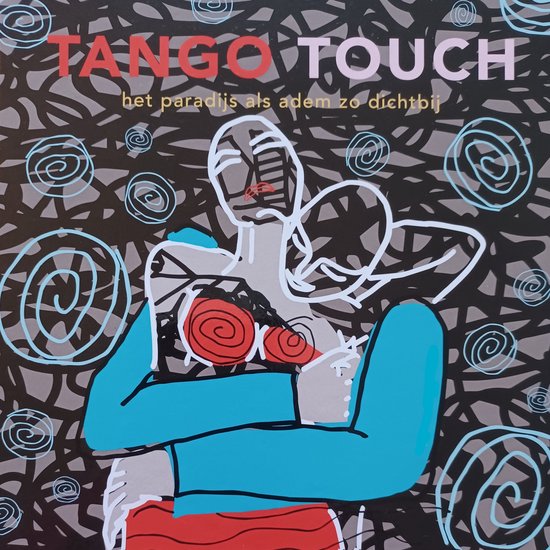 Boek   Tango Touch   Donna Huizenga   Liefde & Relaties   Spiritualiteit Man & Vrouw   Seksualiteit   Zijns-Bewustzijn   Non-Dualiteit