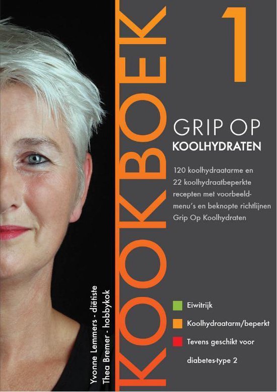 Grip op Koolhydraten 1 - Grip op Koolhydraten Kookboek