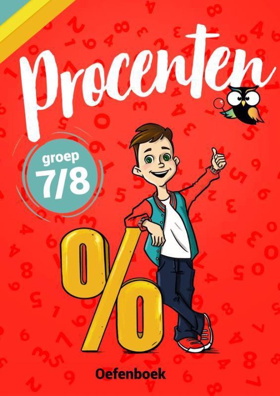 Procenten Oefenboek - Geschikt voor Groep 7 en Groep 8 - Cito- / IEP-toetsen groep 7 en 8 of 5de en 6de leerjaar - van de onderwijsexperts van Wijzer over de Basisschool