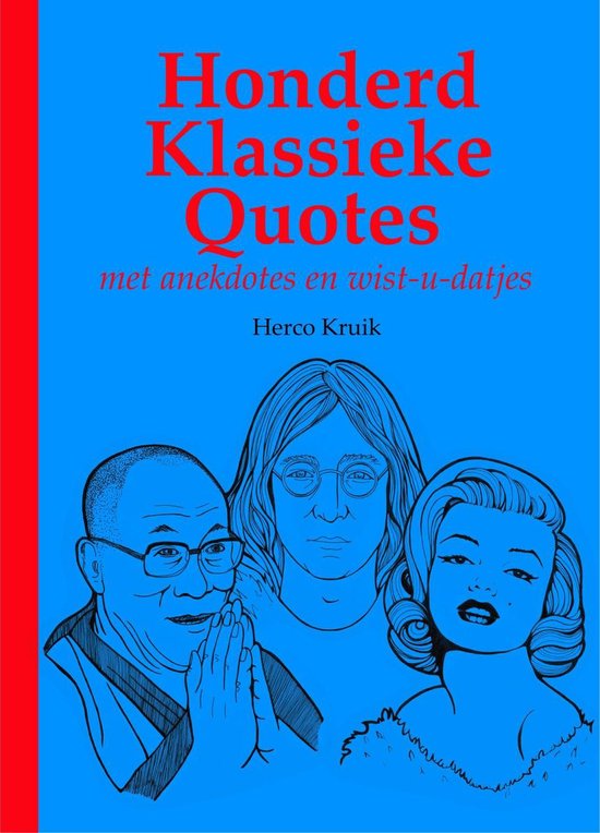 Honderd Klassieke Quotes – met anekdotes en wist-u-datjes