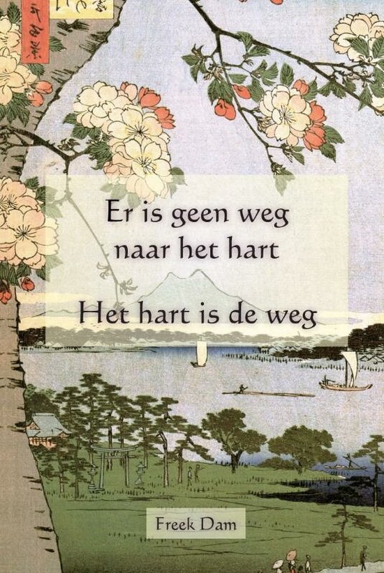 Er is geen weg naar het hart, het hart is de weg