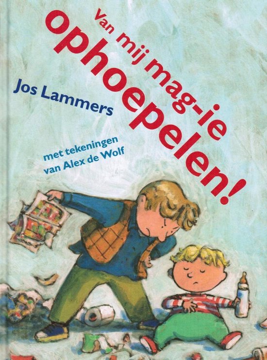 Van mij mag-ie ophoepelen