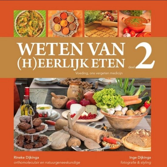 Weten van (h)eerlijk eten 2 Voeding, ons vergeten medicijn