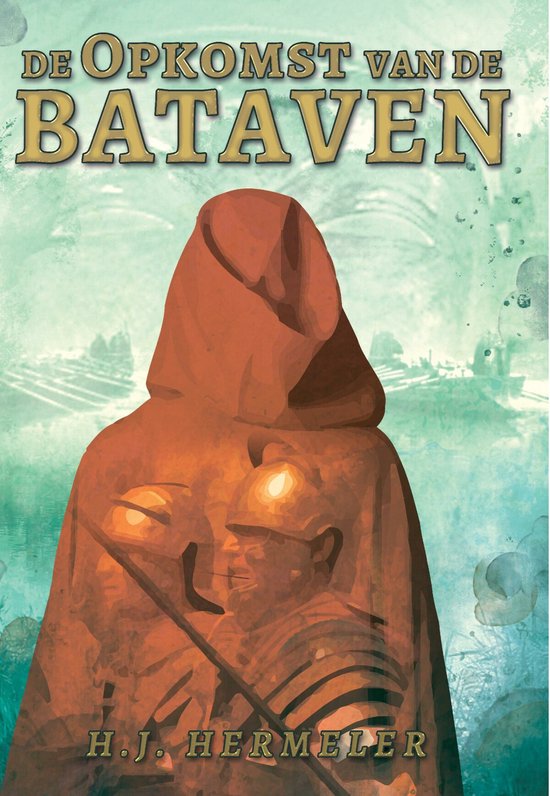 De Bataven 1 -   De opkomst van de Bataven