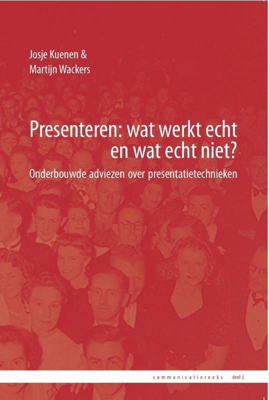 Communicatiereeks 3 -   Presenteren: wat werkt echt en wat echt niet?