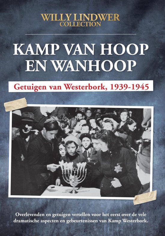 Kamp van Hoop en Wanhoop - Getuigen van Westerbork 1939-1945