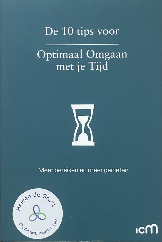 De 10 tips voor Optimaal Omgaan met je Tijd