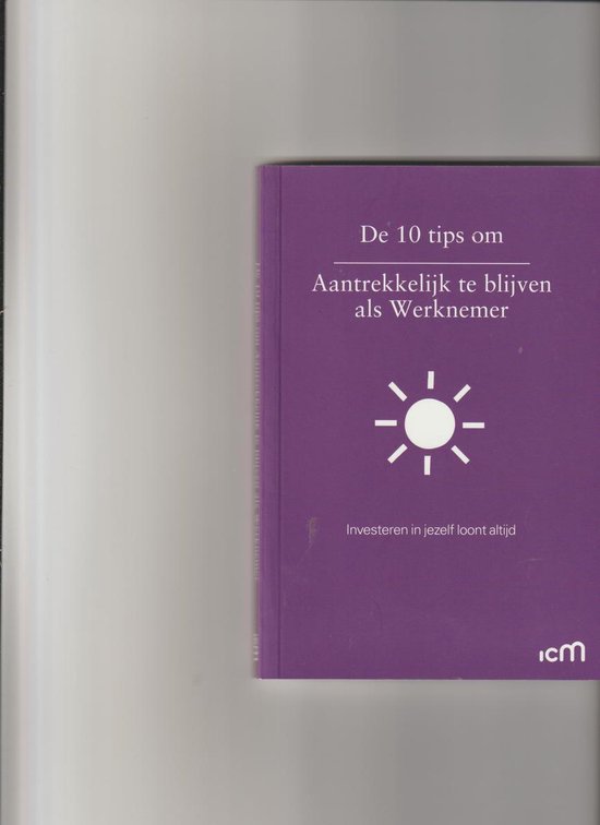 de 10 tips om Aantrekkelijk te blijven als Werknemer