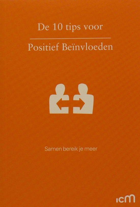 de 10 tips voor Positief Beïnvloeden