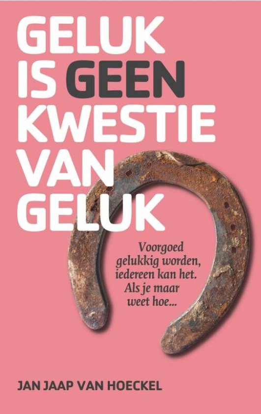 Geluk is geen kwestie van geluk