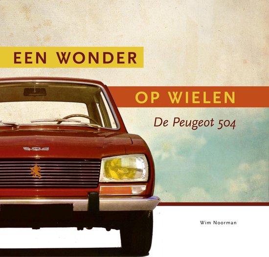 De Peugeot 504 Een wonder op wielen