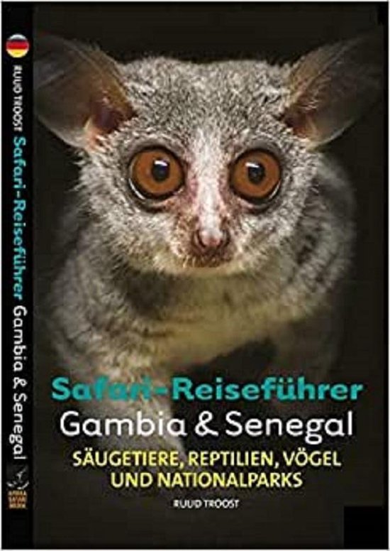 Safari-Reiseführer Gambia & Senegal: Säugetiere, Reptilien, Vögel und Nationalparks