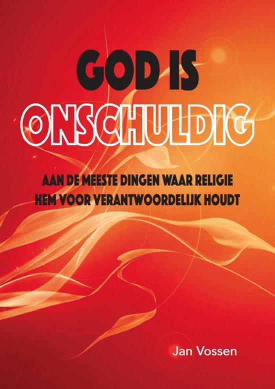 God is onschuldig 2e druk (aan de meeste dingen waar religie Hem voor verantwoordelijk houdt)