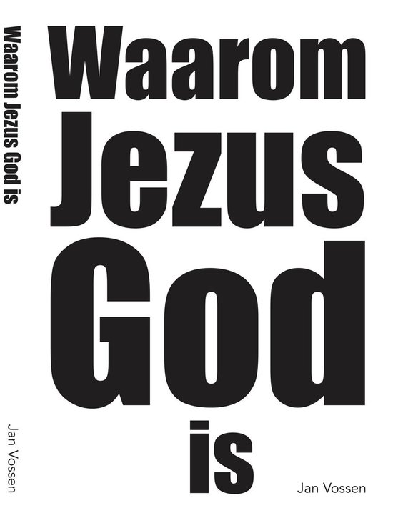 Waarom Jezus God is