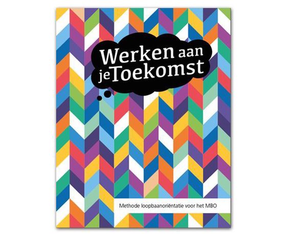 Werken aan je Toekomst, methodeboek voor niveau 2, 3 en 4