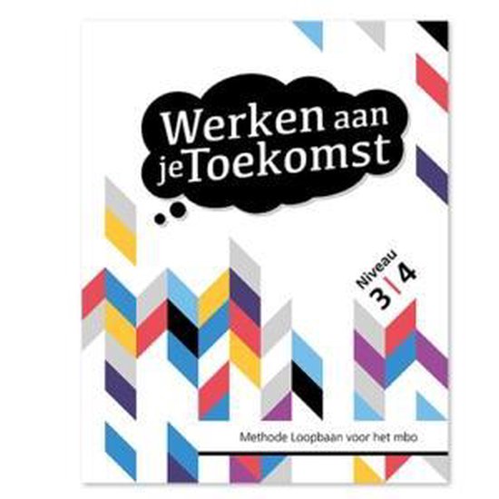 Toekomst  - Werken aan je Toekomst Niveau 3 en 4 Basisboek