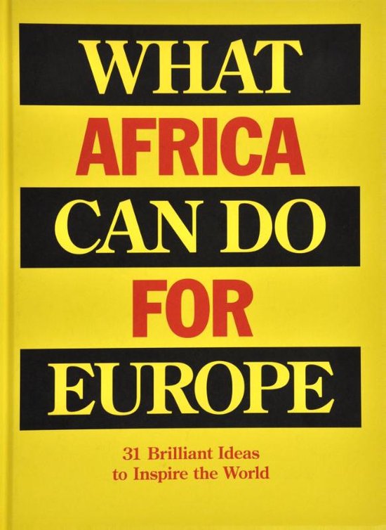 What Africa Can Do for Europe - 31 Brilliant Ideas to Inspire the World