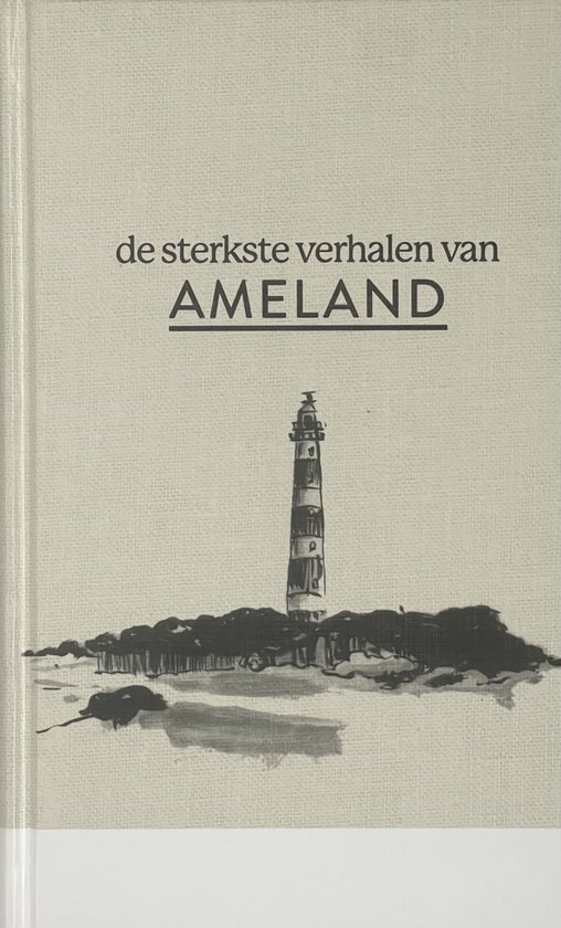 de sterkste verhalen van Ameland