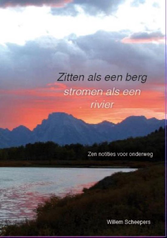 Zitten als een berg, stromen als een rivier