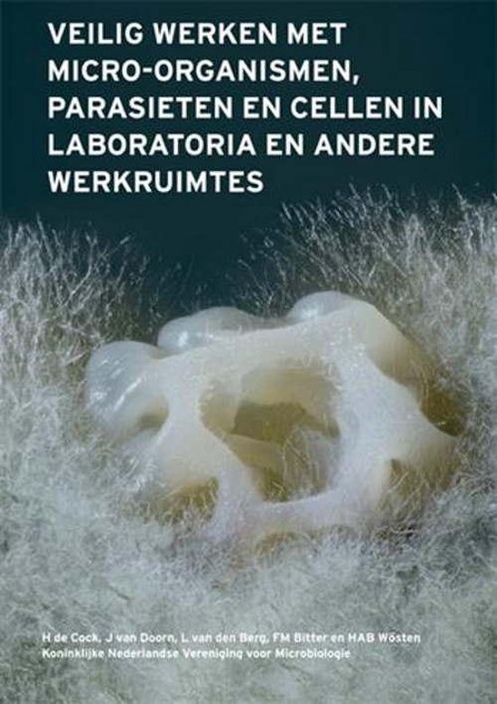 Veilig werken met micro-organismen, parasieten, en cellen in laboratoria en andere werkruimten